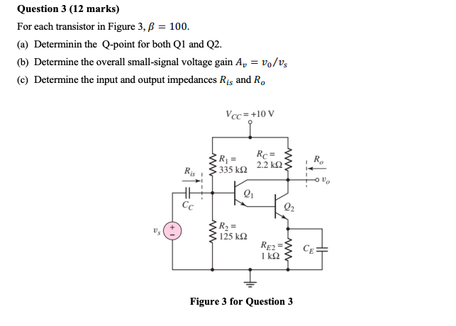 Question 3 12 Marks For Each Transistor In Figure 3 B 100 A Determinin The Q Point For Both Q1 And Q2 B Det 1
