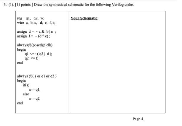 3 1 11 Points Draw The Synthesized Schematic For The Following Verilog Codes Reg Ql 42 W Wire A B C D E 1