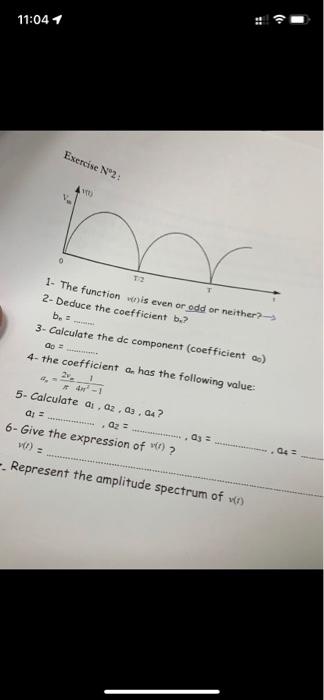 11 04 1 Exercise N 2 Vt 1 The Function Is Even Or Odd Or Neither 2 Deduce The Coefficient B Be 3 Calculate The De 1
