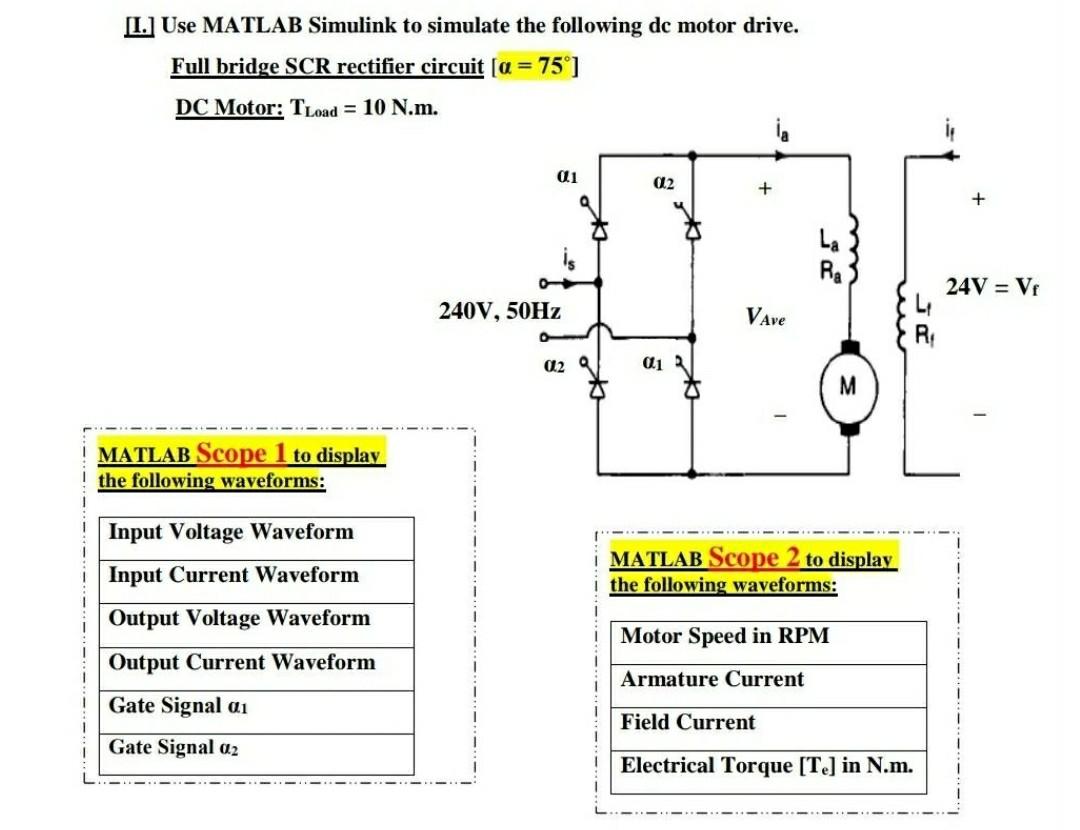 I Use Matlab Simulink To Simulate The Following De Motor Drive Full Bridge Scr Rectifier Circuit A 75 Dc Motor 1