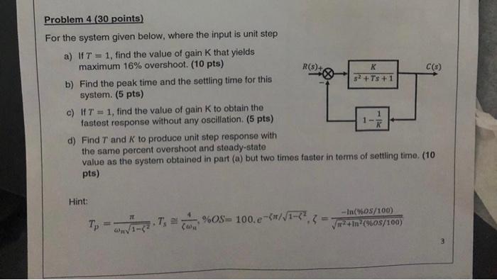 R S Problem 4 30 Points For The System Given Below Where The Input Is Unit Step A If T 1 Find The Value Of Gain 1