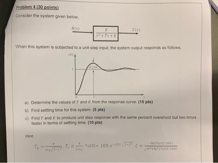 Problem 4 30 Points Consider The System Given Below R 3 C 5 K 2 Ts K When This System Is Subjected To A Unit Step 1