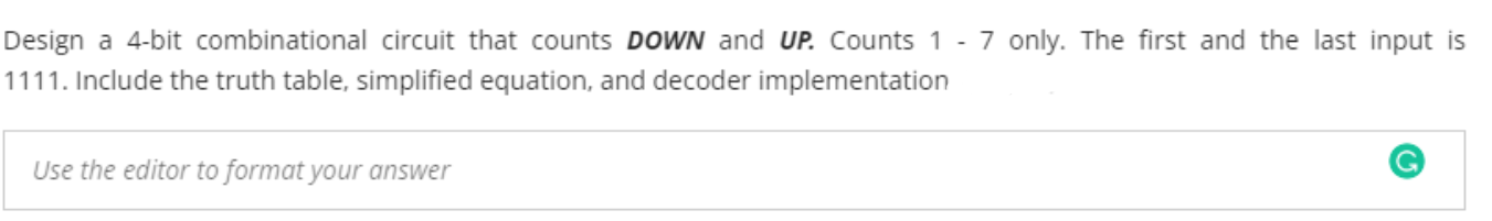 Design A 4 Bit Combinational Circuit That Counts Down And Up Counts 1 7 Only The First And The Last Input Is 1111 I 1