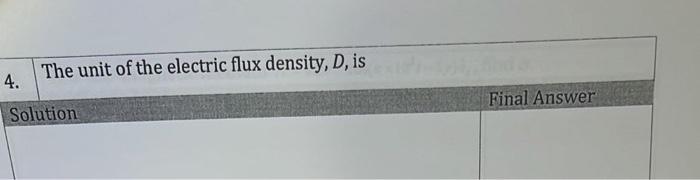 4 The Unit Of The Electric Flux Density D Is Final Answer Solution 1
