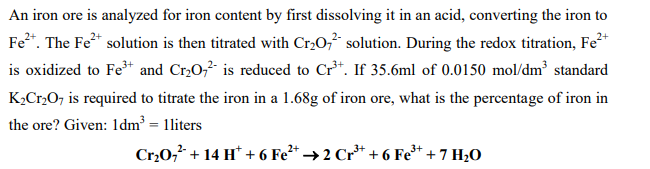 An Iron Ore Is Analyzed For Iron Content By First Dissolving It In An Acid Converting The Iron To Fe2 The Fe Soluti 1
