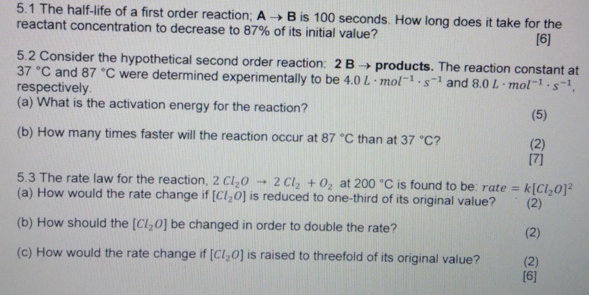 5 1 The Half Life Of A First Order Reaction A B Is 100 Seconds How Long Does It Take For The Reactant Concentration 1