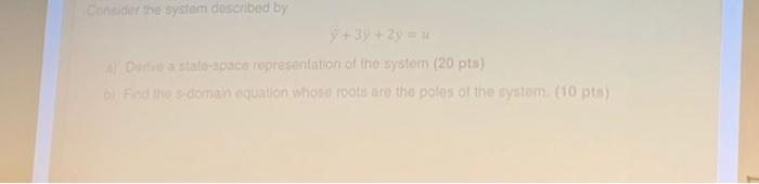 Conder The System Described By 31 2 Da Stalo Sonca Representation Of The System 20 Pts De The Domain Equation Whose 1