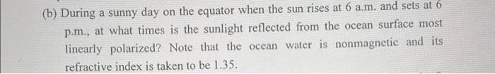 B During A Sunny Day On The Equator When The Sun Rises At 6 A M And Sets At 6 P M At What Times Is The Sunlight Ref 1