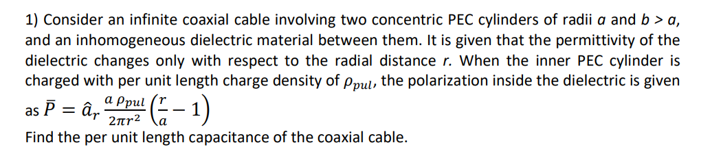 1 Consider An Infinite Coaxial Cable Involving Two Concentric Pec Cylinders Of Radii A And B A And An Inhomogeneous 1
