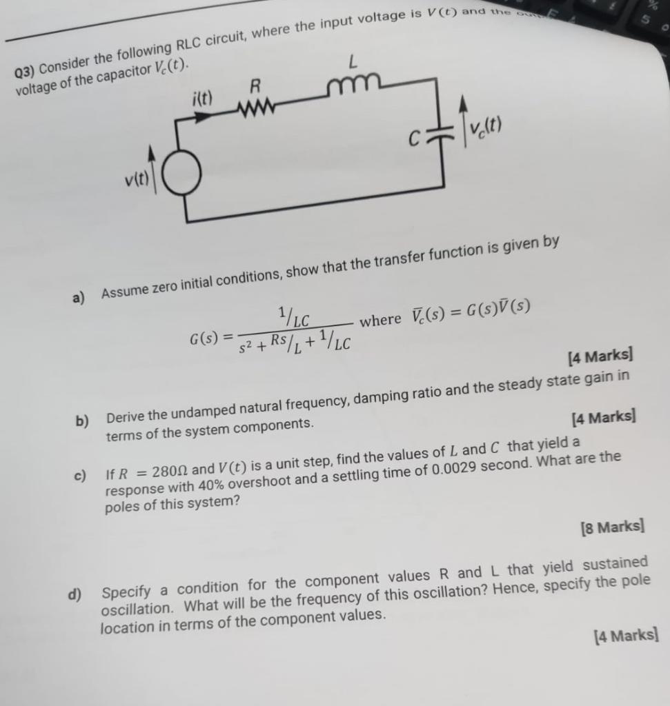 Q3 Consider The Following Rlc Circuit Where The Input Voltage Is V L And The Se Voltage Of The Capacitor V T Ilt 1