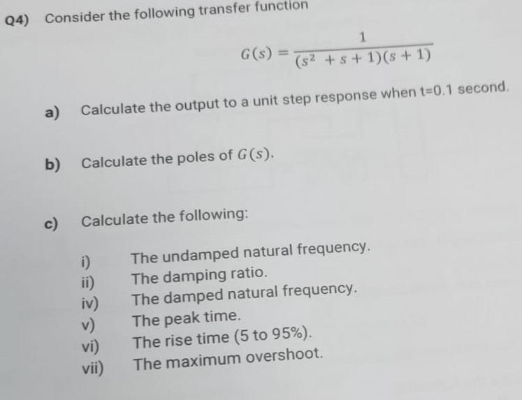 Q4 Consider The Following Transfer Function G S 1 S2 S 1 8 1 A Calculate The Output To A Unit Step Response 1