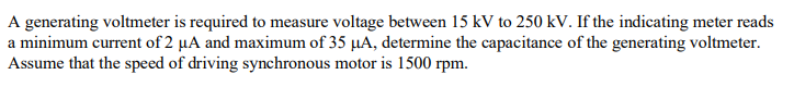 A Generating Voltmeter Is Required To Measure Voltage Between 15 Kv To 250 Kv If The Indicating Meter Reads A Minimum C 1