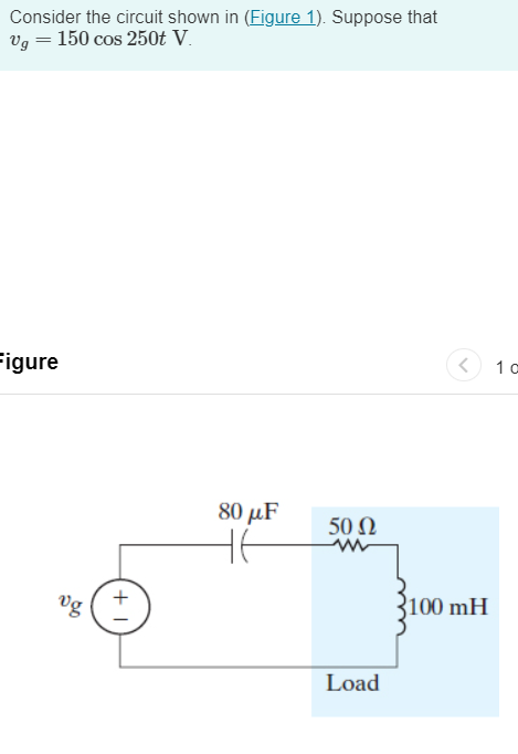 Consider The Circuit Shown In Figure 1 Suppose That Vg 150cos250t Vvg 150cos 250t V 1