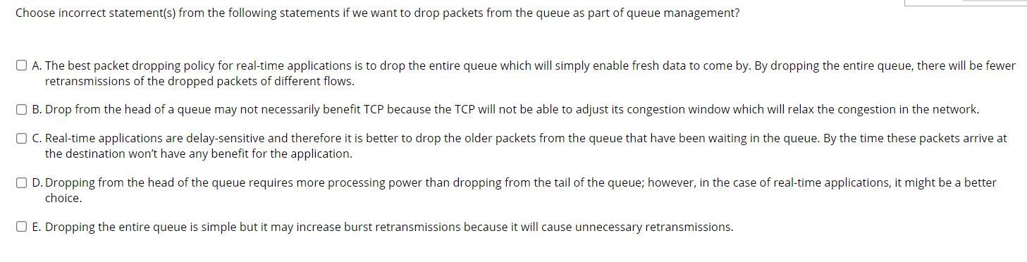 Choose Incorrect Statement S From The Following Statements If We Want To Drop Packets From The Queue As Part Of Queue M 1