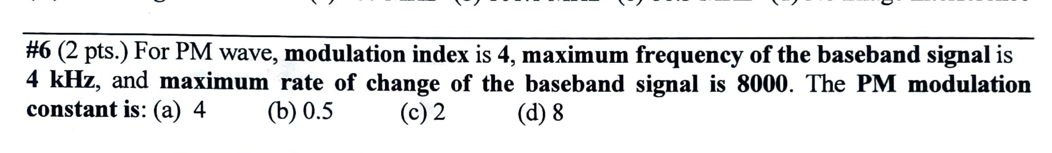 D 6 2 Pts For Pm Wave Modulation Index Is 4 Maximum Frequency Of The Baseband Signal Is 4 Khz And Maximum Rate Of 1