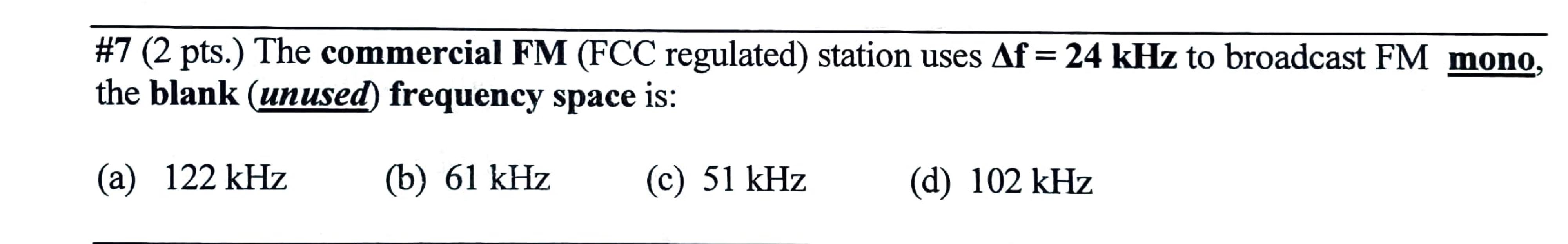 7 2 Pts The Commercial Fm Fcc Regulated Station Uses Af 24 Khz To Broadcast Fm Mono The Blank Unused Frequenc 1