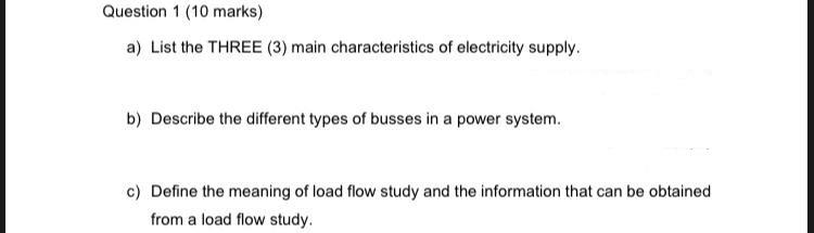 Question 1 10 Marks A List The Three 3 Main Characteristics Of Electricity Supply B Describe The Different Types 1