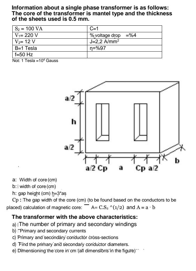 Information About A Single Phase Transformer Is As Follows The Core Of The Transformer Is Mantel Type And The Thickness 1