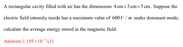 A Rectangular Cavity Filled With Air Has The Dimensions 4 Cm X 3 Cm X 5 Cm Suppose The Electric Field Intensity Inside 1
