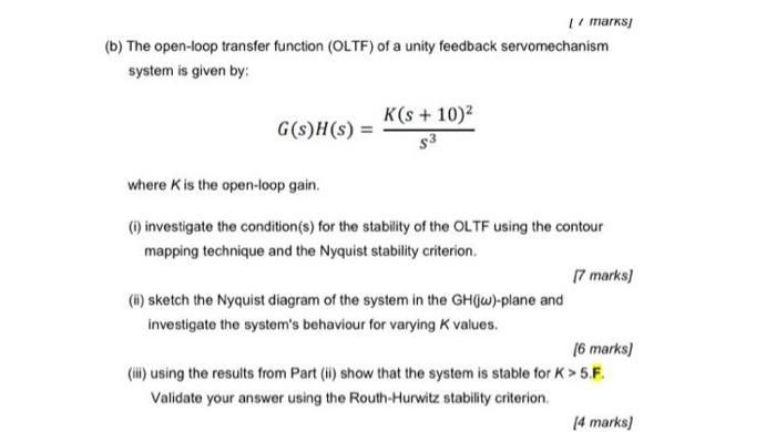 1 Marks B The Open Loop Transfer Function Oltf Of A Unity Feedback Servomechanism System Is Given By K S 10 G S 1