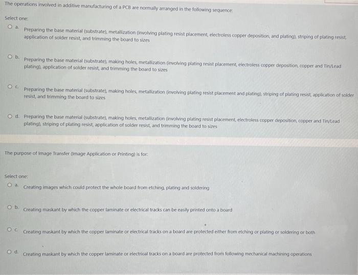 The Operations Involved In Additive Manufacturing Of A Pcb Are Normally Arranged In The Following Sequences Select One 1