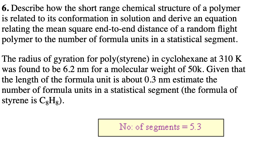 6 Describe How The Short Range Chemical Structure Of A Polymer Is Related To Its Conformation In Solution And Derive An 1