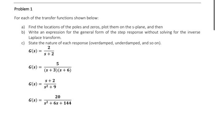 Problem 1 For Each Of The Transfer Functions Shown Below A Find The Locations Of The Poles And Zeros Plot Them On The 1