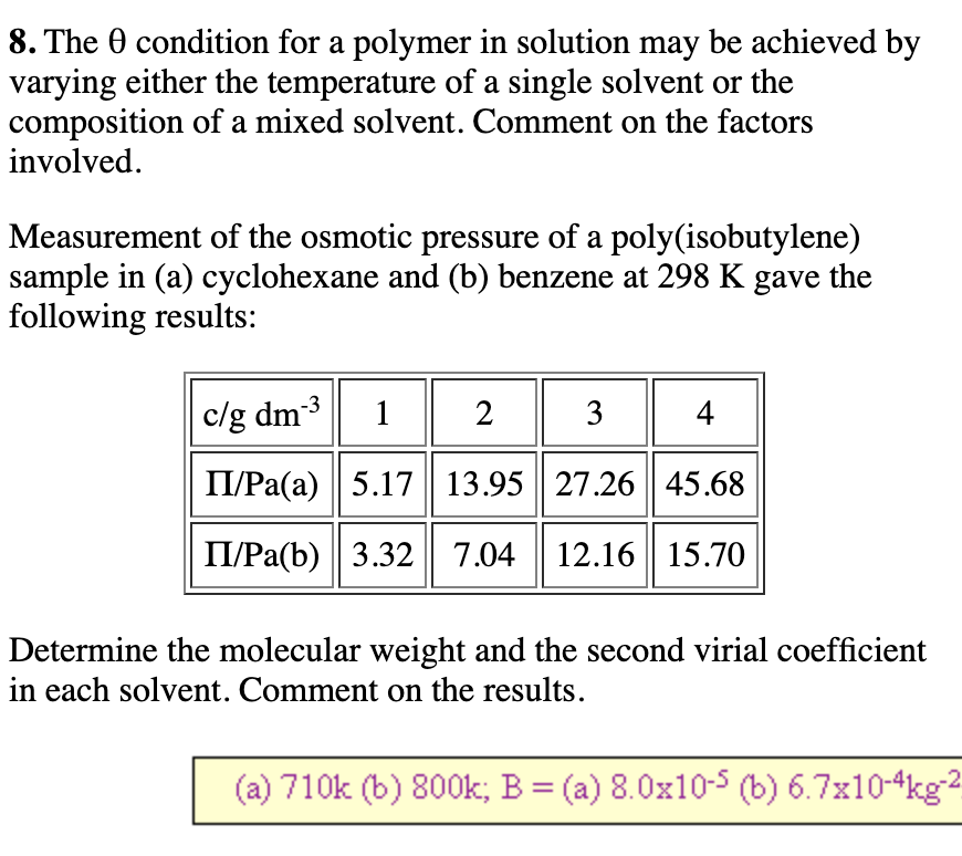 8 The Condition For A Polymer In Solution May Be Achieved By Varying Either The Temperature Of A Single Solvent Or The 1