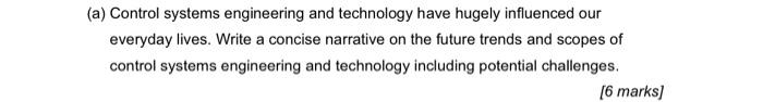 A Control Systems Engineering And Technology Have Hugely Influenced Our Everyday Lives Write A Concise Narrative On T 1