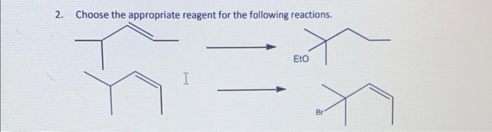2 Choose The Appropriate Reagent For The Following Reactions Eto I Br 1