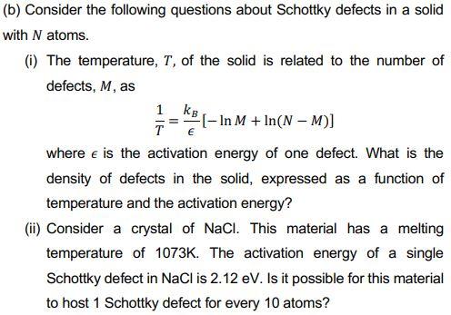 E B Consider The Following Questions About Schottky Defects In A Solid With N Atoms The Temperature T Of The Sol 1