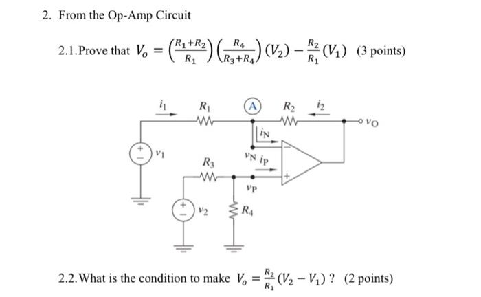 2 From The Op Amp Circuit R2 2 1 Prove That Vo V2 R V 3 Points R1 R2 R1 R4 R3 R4 11 A R2 Iz R W W O 1