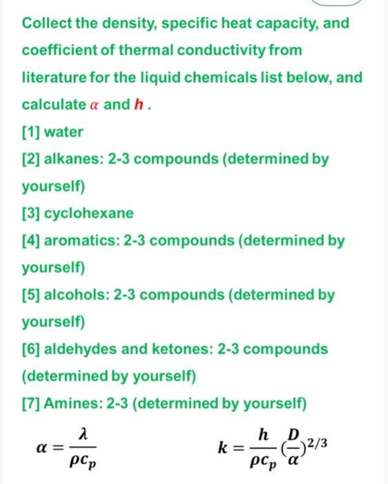 Collect The Density Specific Heat Capacity And Coefficient Of Thermal Conductivity From Literature For The Liquid Chem 1