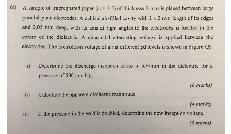A Sample Of Impregnated Paper Er 3 5 Of Thickness 2 Mm Is Placed Between Large Parallel Plate Electrodes A Cubi 1