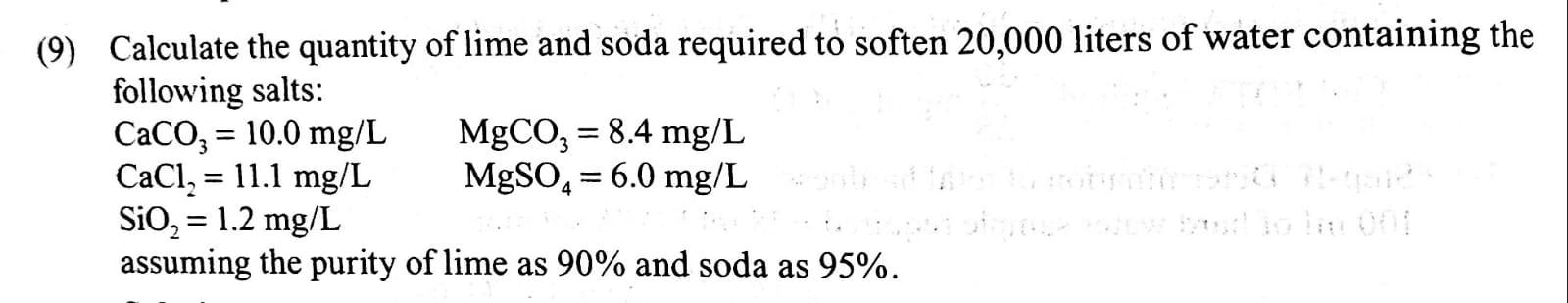 9 Calculate The Quantity Of Lime And Soda Required To Soften 20 000 Liters Of Water Containing The Following Salts 1