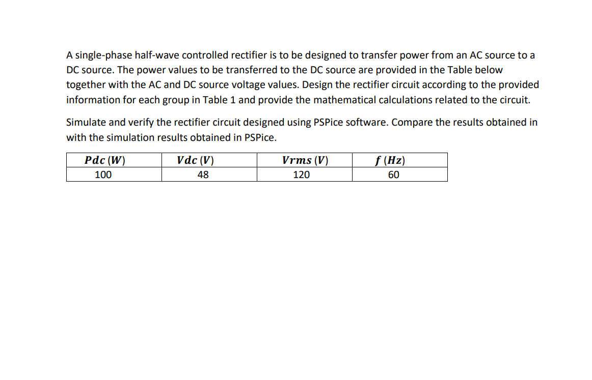 A Single Phase Half Wave Controlled Rectifier Is To Be Designed To Transfer Power From An Ac Source To A Dc Source The 1