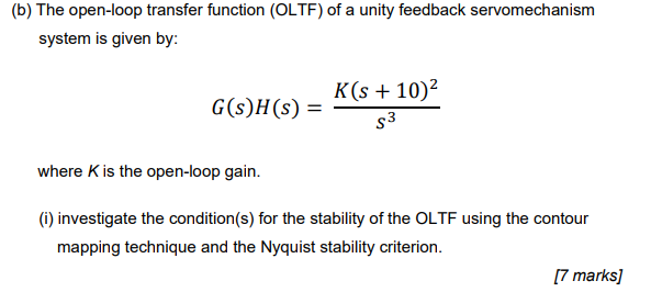 B The Open Loop Transfer Function Oltf Of A Unity Feedback Servomechanism System Is Given By K S 10 G S H S S 1