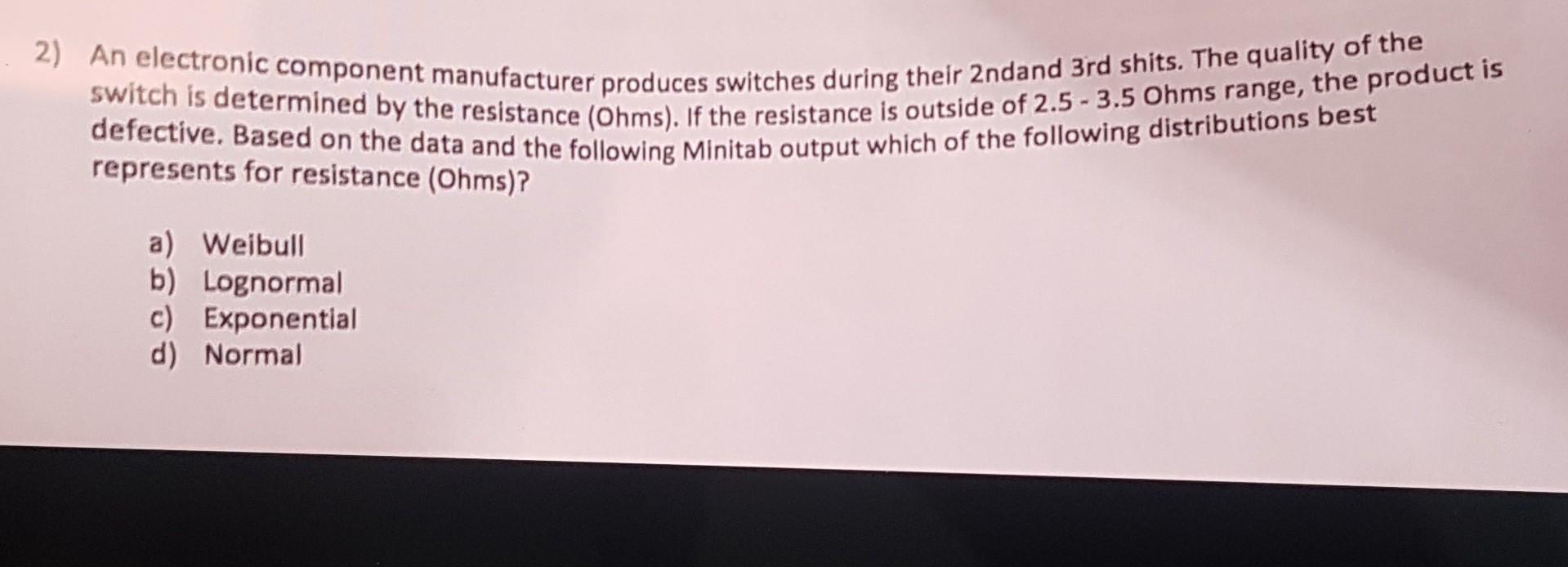 2 An Electronic Component Manufacturer Produces Switches During Their 2ndand 3rd Shits The Quality Of The Defective B 1