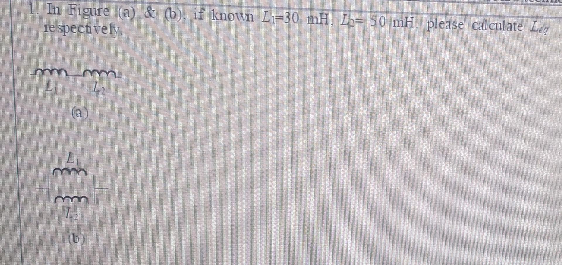1 In Figure A B If Known Lr 30 Mh L 50 Mh Please Calcumate L Eg Respectively 1