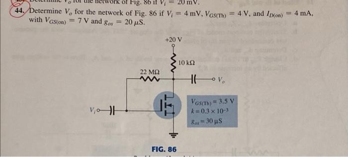 Of Fig 86 If V 44 Determine V For The Network Of Fig 86 If V 4 Mv Vas Th 4 V And 1 On With Vgs On 7 V An 1