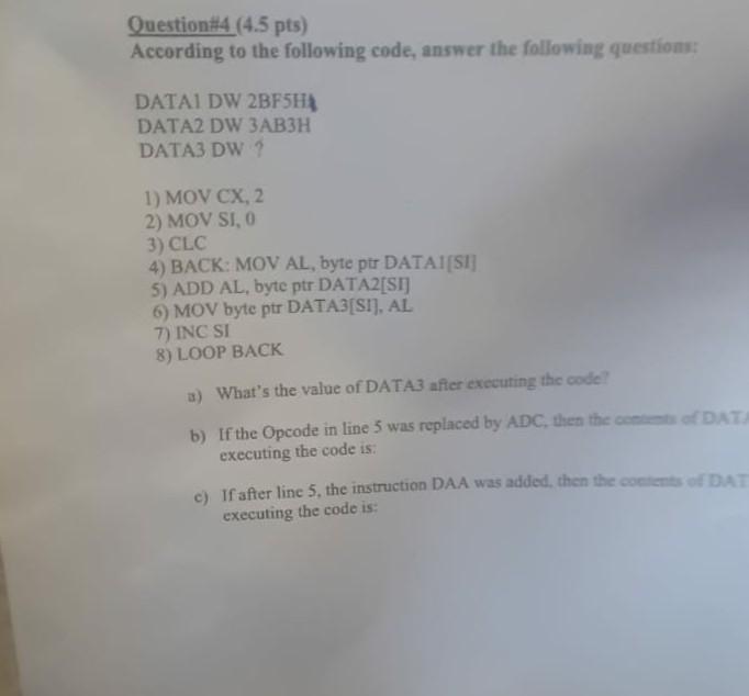 Question 4 4 5 Pts According To The Following Code Answer The Following Questions Datai Dw 2bf5h Data2 Dw 3ab3h Data3 1