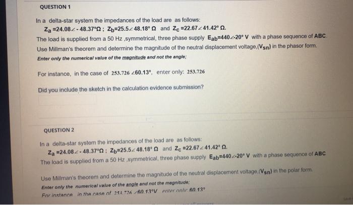 Question 1 In A Delta Star System The Impedances Of The Load Are As Follows Za 24 082 48 37 02 Zb 25 5248 18 And Zc 1