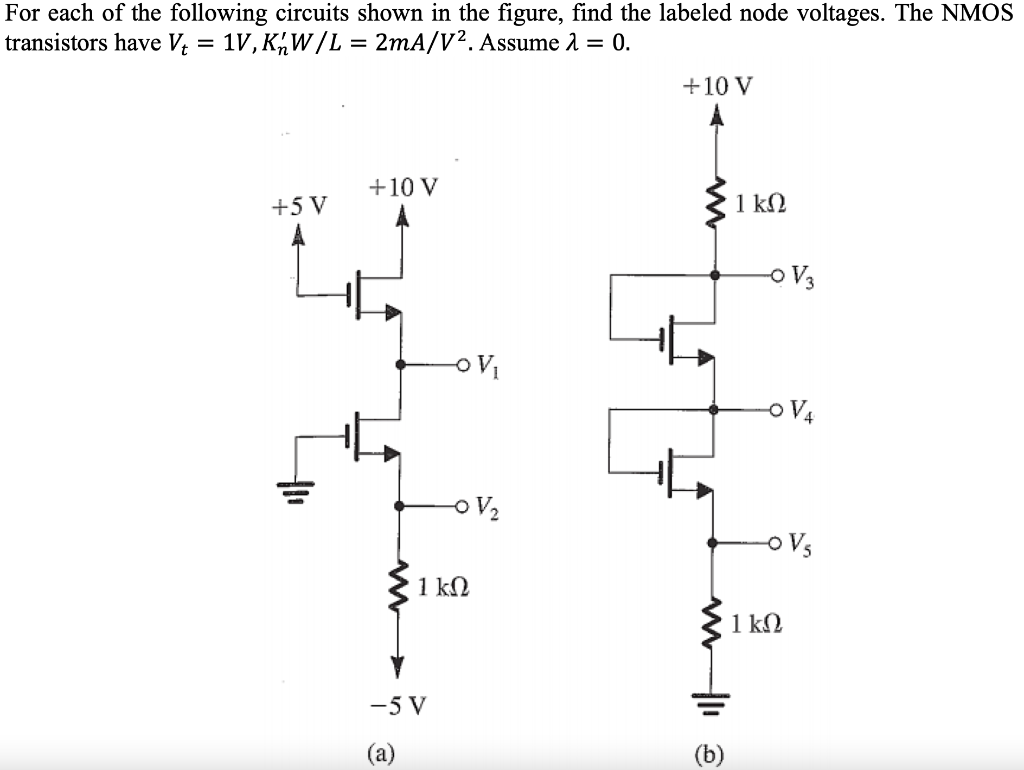 For Each Of The Following Circuits Shown In The Figure Find The Labeled Node Voltages The Nmos Transistors Have V4 1