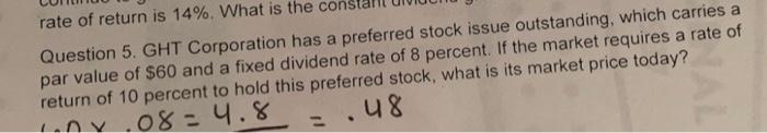 Rate Of Return Is 14 What Is The Question 5 Ght Corporation Has A Preferred Stock Issue Outstanding Which Carries A 1
