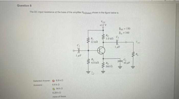 Question 8 The Dc Input Resistance At The Base Of The Amplifier Rin Base Shown In The Figure Biolow Is Voc 12v Boc 150 1