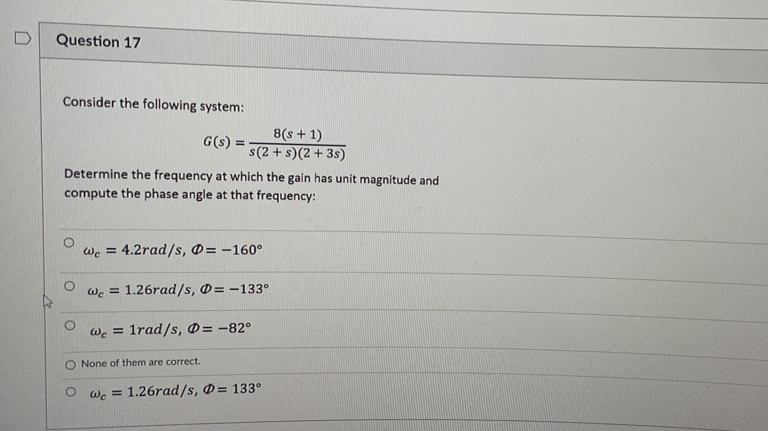 Question 17 Consider The Following System G S 8 S 1 S 2 S 2 3s Determine The Frequency At Which The Gain H 1