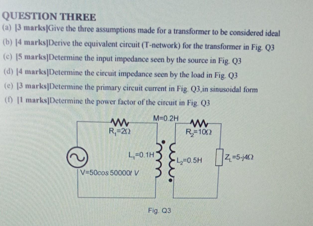 Question Three A 3 Marks Give The Three Assumptions Made For A Transformer To Be Considered Ideal B 4 Marks Derive 1