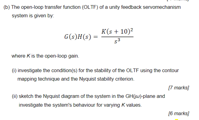 B The Open Loop Transfer Function Oltf Of A Unity Feedback Servomechanism System Is Given By K S 102 G S H S 53 1