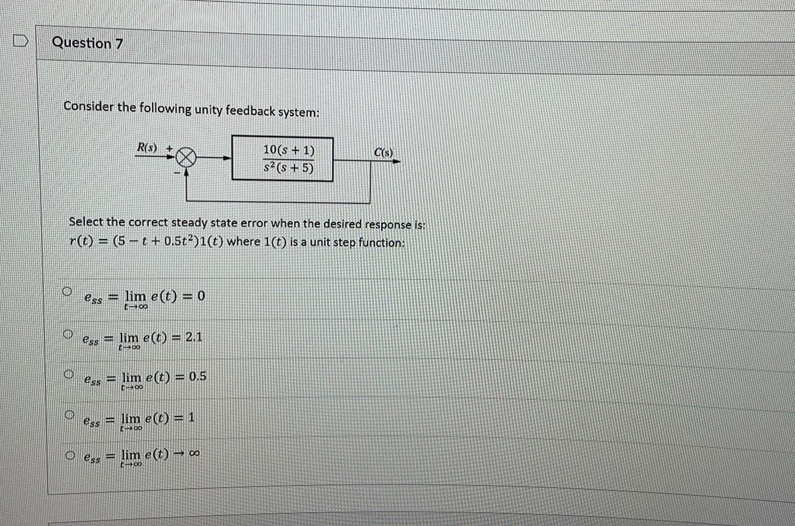 Question 7 Consider The Following Unity Feedback System R S C S 10 S 1 S S 5 Select The Correct Steady Stat 1