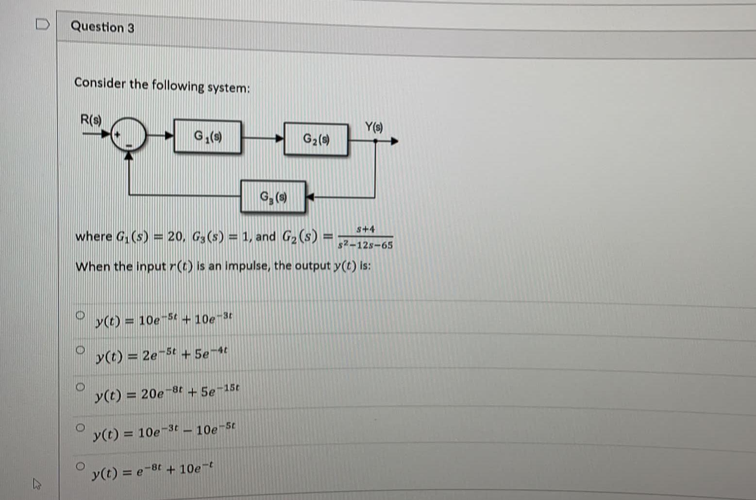 D Question 3 Consider The Following System R S Y 8 G 9 G2 S S 4 Where G S 20 G3 S 1 And G2 S 32 125 6 1